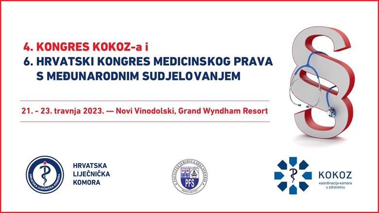 4. Kongres KOKOZ-a i 6. Hrvatski kongres medicinskog prava s međunarodnim sudjelovanjem, 21. - 23. travnja 2023. — Novi Vinodolski, Grand Wyndham Resort