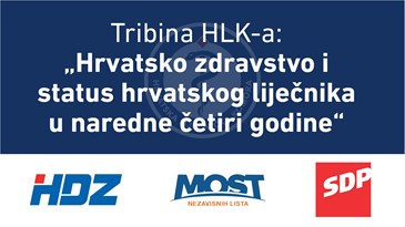 Tribina HLK-a: „Hrvatsko zdravstvo i status hrvatskog liječnika u naredne četiri godine“